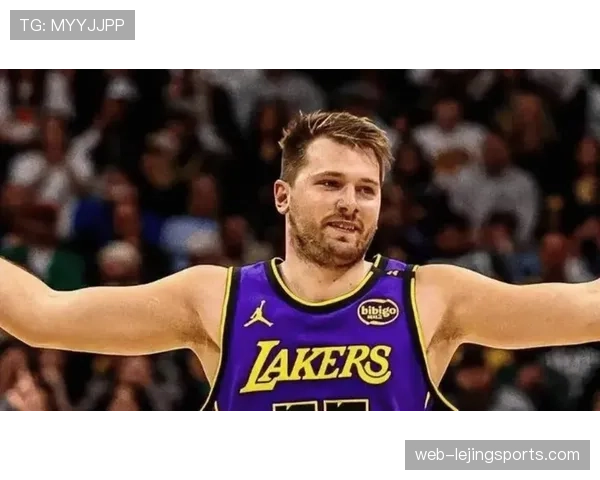 湖人东契奇连续8场30+ 进攻端核心输出带动团队化学反应